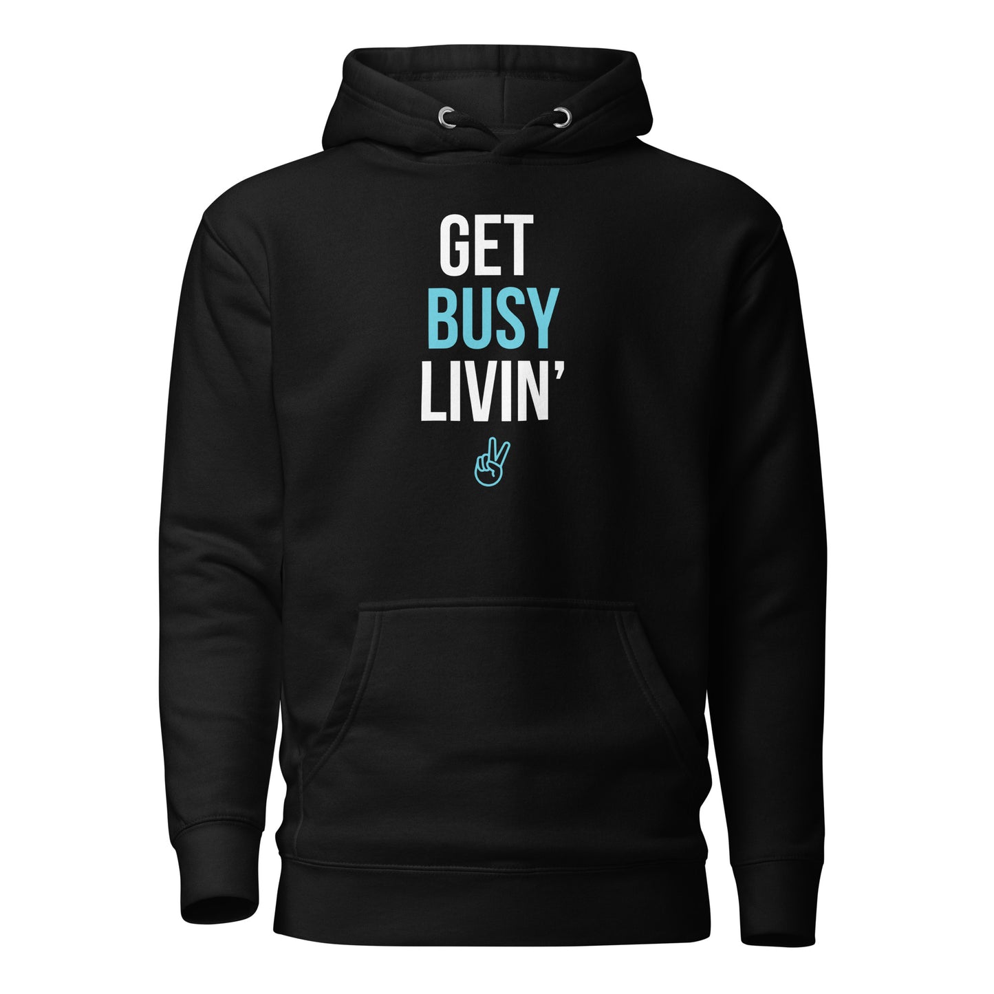 Get Busy Livin Unisex Hoodie