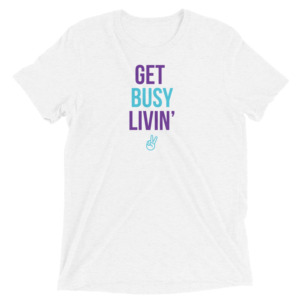 Get Busy Livin' Short sleeve t-shirt