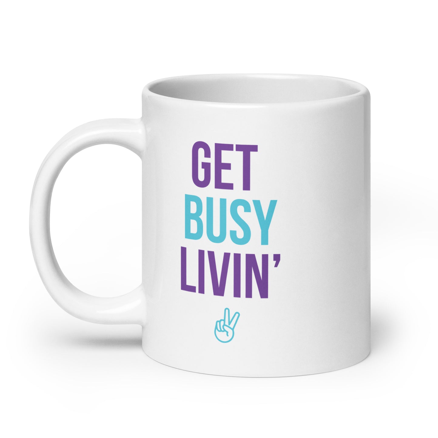 Get Busy Livin' White glossy mug