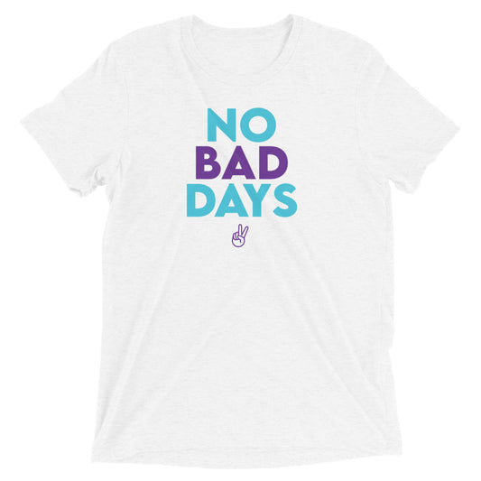 No Bad Days Short sleeve t-shirt