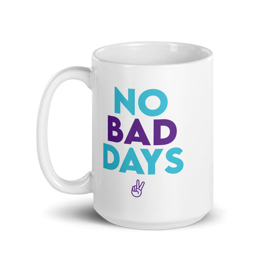 No Bad Days White glossy mug