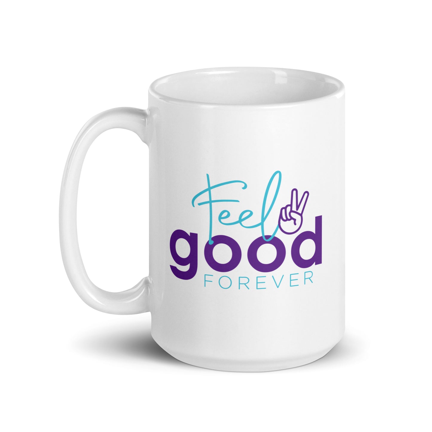 Feel Good Forever White glossy mug