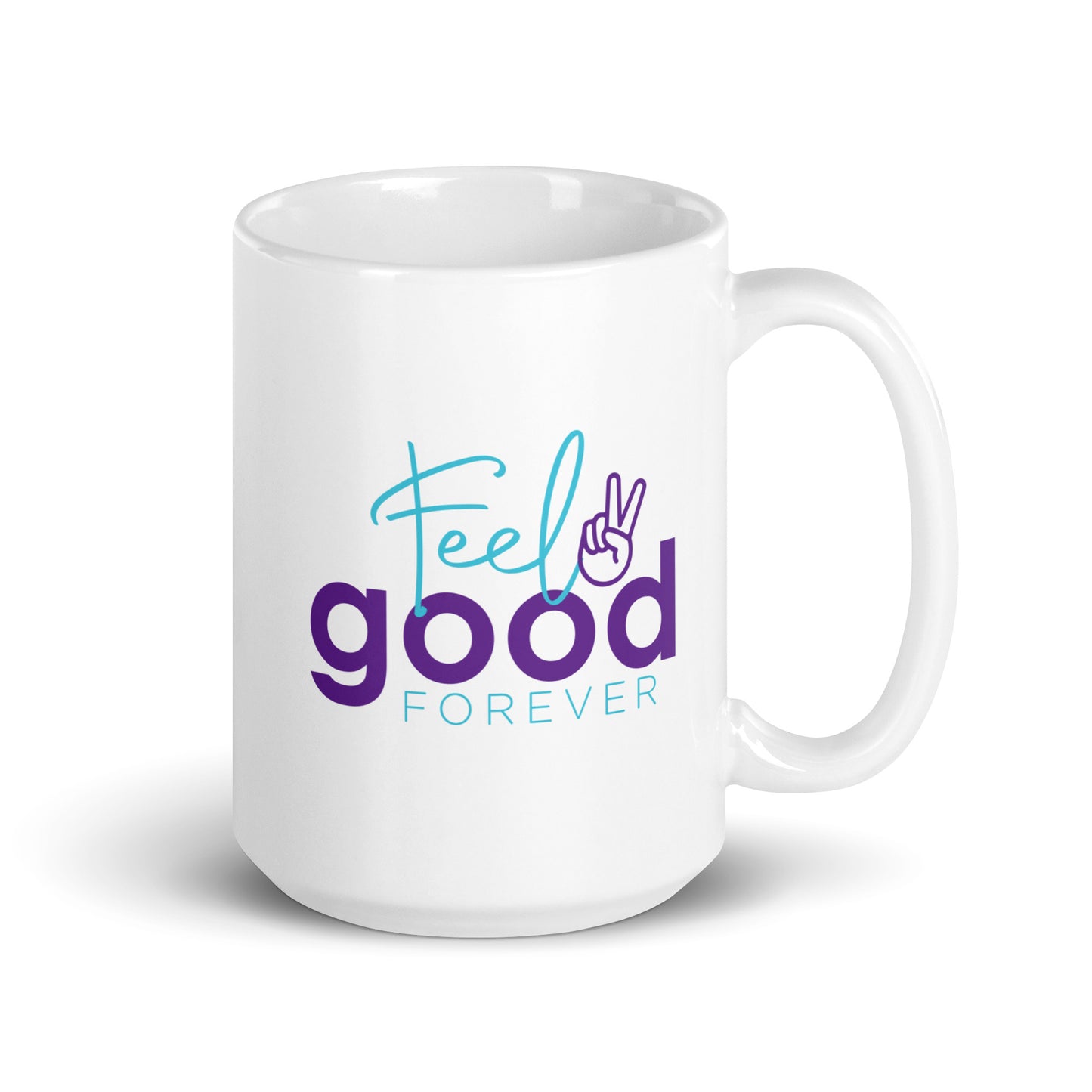 Feel Good Forever White glossy mug