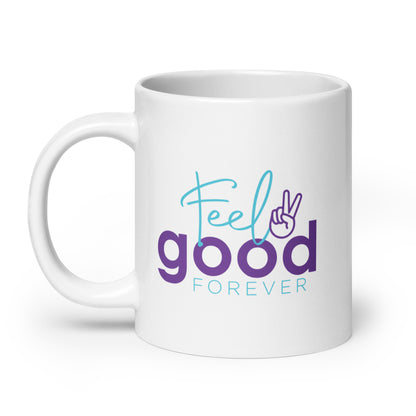 Feel Good Forever White glossy mug