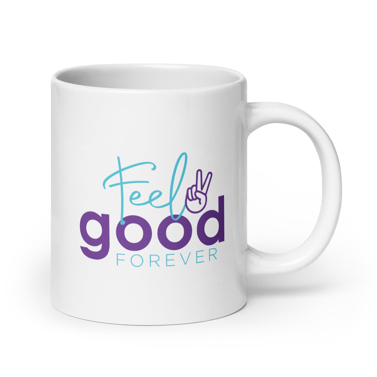 Feel Good Forever White glossy mug