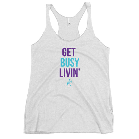 Get Busy Livin' Women's Racerback Tank